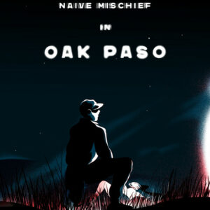 Naive Mischief In Oak Paso