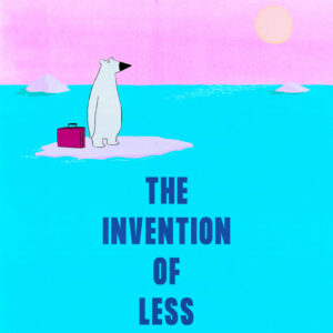 The Invention Of Less